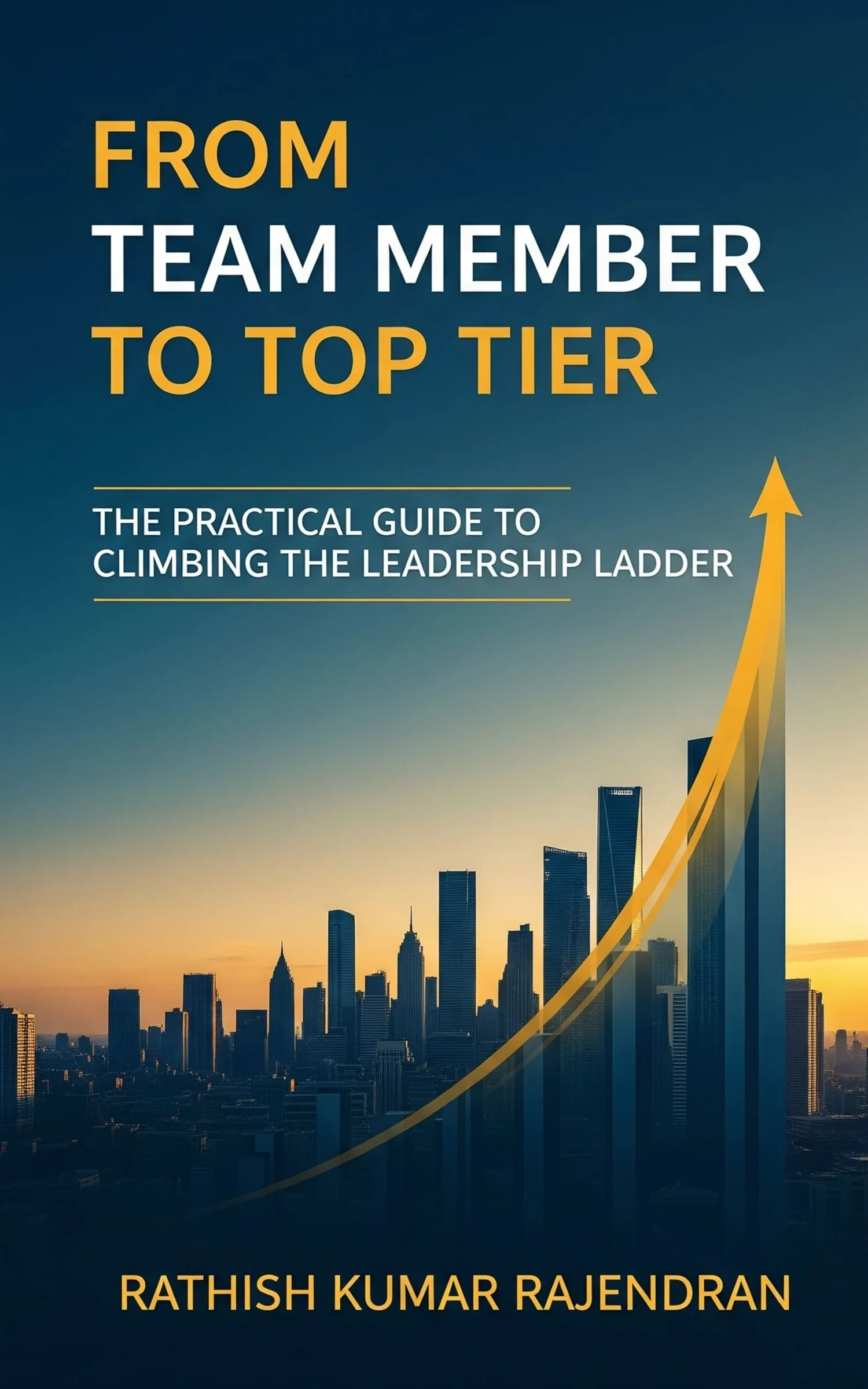 Cover of From Team Member to Top Tier by Rathish